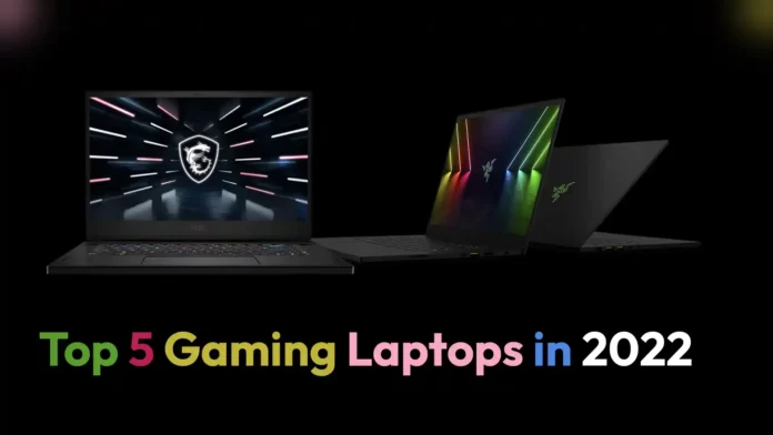 top 5 gaming laptops in 2022