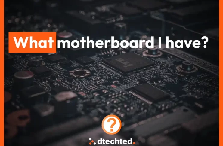 How to know what motherboard you have?